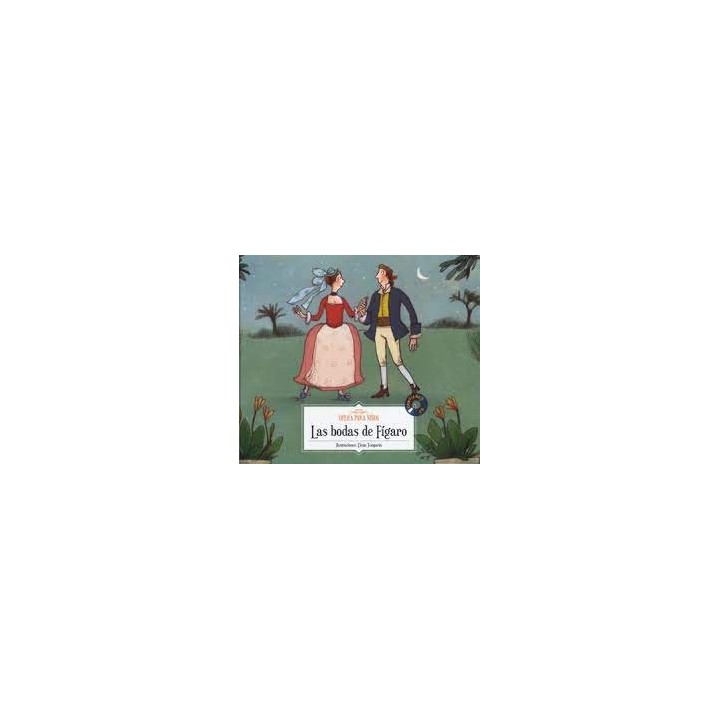 OPERA PARA NIÑOS: Las Bodas de Fígaro. INCLUYE CD